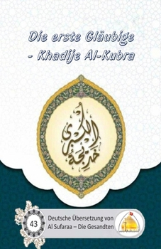 Paperback Die erste Gläubige - Khadije Al-Kubra [German] Book