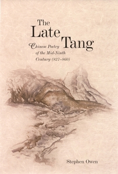 Paperback The Late Tang: Chinese Poetry of the Mid-Ninth Century (827-860) Book