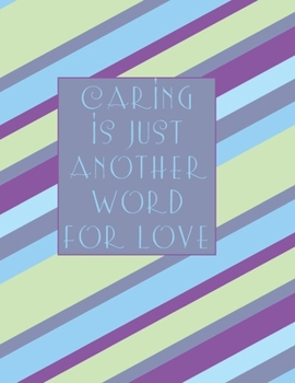 Paperback Caring is Just Another Word for Love: A medical notebook to keep track of your parents' medical needs from a distance or close by [Large Print] Book