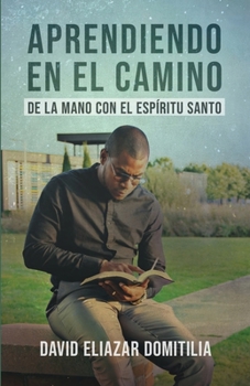 Paperback Aprendiendo En El Camino: de la Mano del Espiritu Santo [Spanish] Book