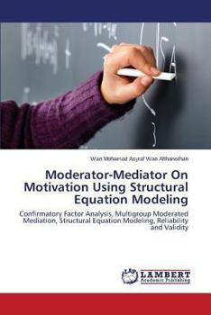 Paperback Moderator-Mediator on Motivation Using Structural Equation Modeling Book