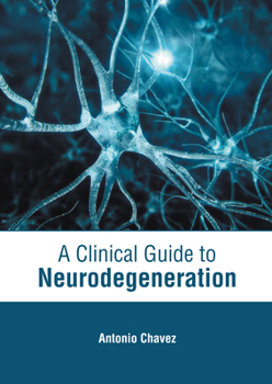 Hardcover A Clinical Guide to Neurodegeneration Book