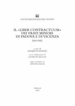 Paperback Il Liber Contractuum Dei Frati Minori Di Padova E Di Vicenza (1263-1302) [Italian] Book