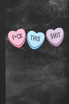 F*ck This Shit: Love Sucks Burn Book Lined Journal Gift
