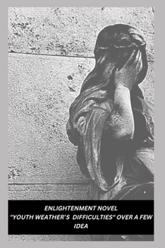 Paperback Enlightenment Novel Youth Weather's Difficulties Over a Few Idea Book