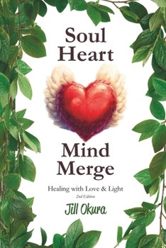 Paperback Soul Heart Mind Merge: Healing with Love & Light Book