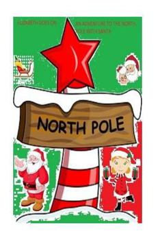 Paperback Elizabeth goes on an adventure to the north pole with Santa Book