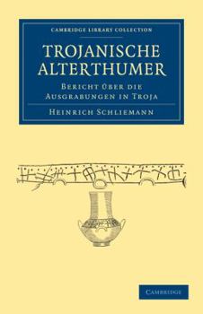 Paperback Trojanische Alterthümer: Bericht Über Die Ausgrabungen in Troja [German] Book