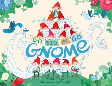 Hardcover Go Big or Go Gnome! Book