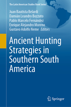 Hardcover Ancient Hunting Strategies in Southern South America Book