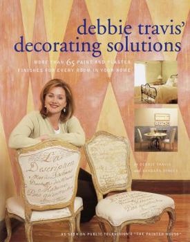 Hardcover Debbie Travis' Decorating Solutions: More Than 65 Paint and Plaster Finishes for Every Room in Your Home Book