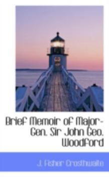Paperback Brief Memoir of Major-Gen. Sir John Geo. Woodford Book