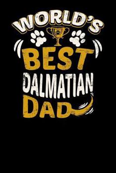 World's Best Dalmatian Dad: Fun Diary for Dog Owners with dog stationary paper, cute illustrations, and more