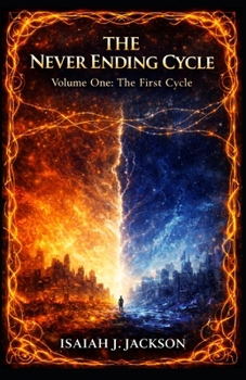 Paperback THE NEVER ENDING CYCLE Volume One: The First Cycle Book