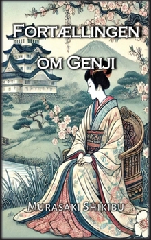 Fortællingen om Genji (Danish Edition)