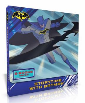 Paperback Storytime with Batman: Batman Strikes Back; Creatures of Crime; The Joke's on You, Batman!; Batman's Top Secret Tools; Batman and Robin's Tra Book