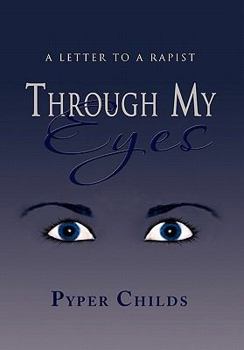 Hardcover Through My Eyes: A Letter to a Rapist Book