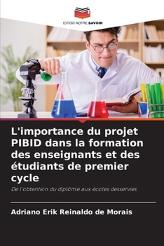 Paperback L'importance du projet PIBID dans la formation des enseignants et des étudiants de premier cycle [French] Book