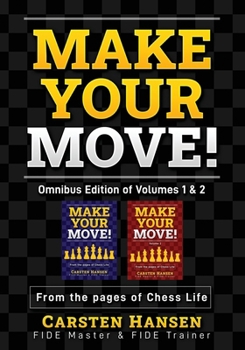 Make Your Move - Omnibus Edition: From the pages of Chess Life