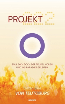 Paperback Projekt 222: Soll dich doch der Teufel holen und ins Paradies geleiten [German] Book