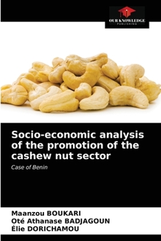 Paperback Socio-economic analysis of the promotion of the cashew nut sector Book