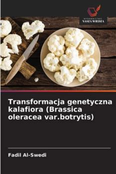 Paperback Transformacja genetyczna kalafiora (Brassica oleracea var.botrytis) [Polish] Book