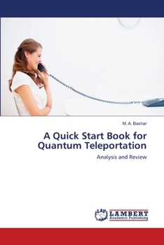 A Quick Start Book for Quantum Teleportation