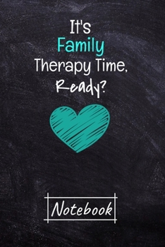 Paperback It's Family Therapy Time Ready Notebook: Dot Grid Page Notebook Gift For Family Therapist Book