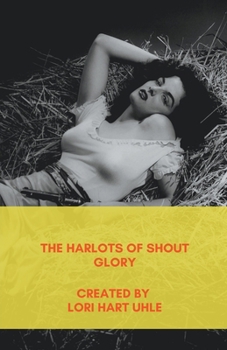 Paperback The Harlots of Shout Glory Book