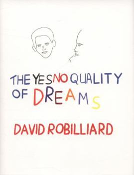 Hardcover David Robilliard - The Yes No Quality Of Dreams Book
