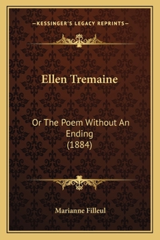 Paperback Ellen Tremaine: Or The Poem Without An Ending (1884) Book