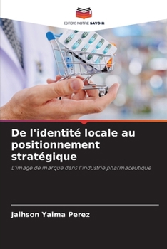 De l'identité locale au positionnement stratégique (French Edition)