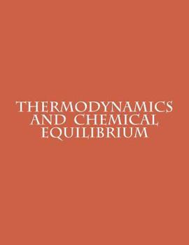 Paperback Thermodynamics and Chemical Equilibrium Book