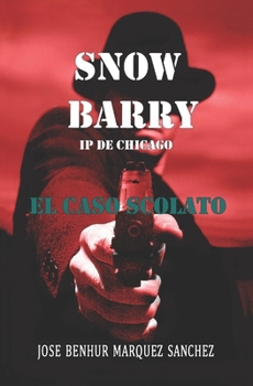 Paperback Snow Barry I.P. de Chicago: El Caso Scolato [Spanish] Book