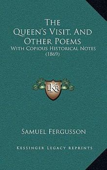 Paperback The Queen's Visit, and Other Poems: With Copious Historical Notes (1869) Book