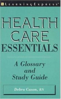 Paperback Healthcare Essentials: A Glossary & Study Guide Book