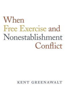 Hardcover When Free Exercise and Nonestablishment Conflict Book