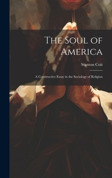 Hardcover The Soul of America; a Constructive Essay in the Sociology of Religion Book