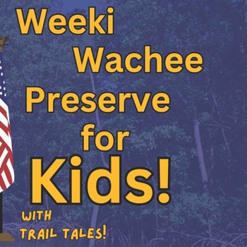 Paperback Weeki Wachee Preserve for Kids with Trail Tales! Book