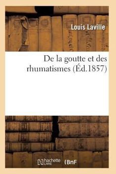 Paperback de la Goutte Et Des Rhumatismes 6e Éd [French] Book