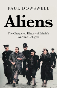 Hardcover Aliens: The Chequered History of Britain's Wartime Refugees Book
