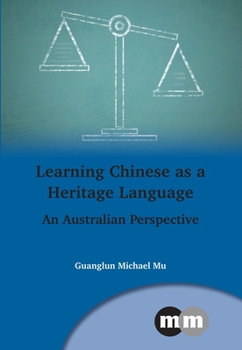 Learning Chinese as a Heritage Language: An Australian Perspective - Book  of the Multilingual Matters