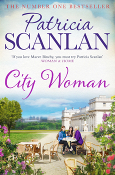 Paperback City Woman: Warmth, wisdom and love on every page - if you treasured Maeve Binchy, read Patricia Scanlan Book