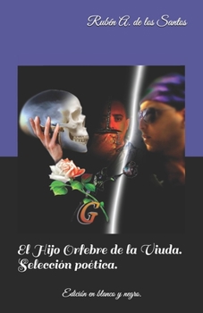 Paperback El Hijo Orfebre de la Viuda.: Selección poética.: Edición en blanco y negro. [Spanish] Book