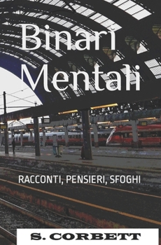Paperback Binari Mentali: racconti, pensieri, sfoghi [Italian] Book