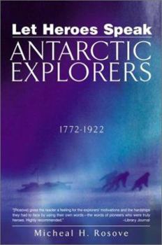 Paperback Let Heroes Speak: Antartic Explorers 1772-1922 Book