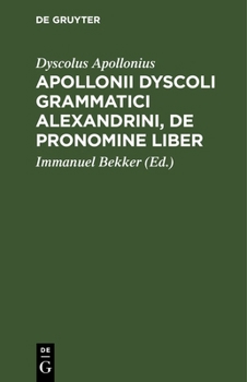 Hardcover Apollonii Dyscoli Grammatici Alexandrini, de Pronomine Liber [Latin] Book