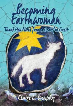 Paperback Becoming Earthwoman: Thank You Notes from a Grateful Guest Book