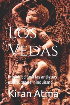 Paperback Los Vedas: Introducción a las antiguas escrituras del hinduismo [Spanish] Book