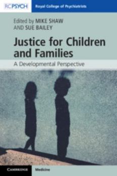 Paperback Justice for Children and Families: A Developmental Perspective Book